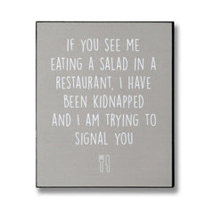 If You See Me Eating A Salad Plaque